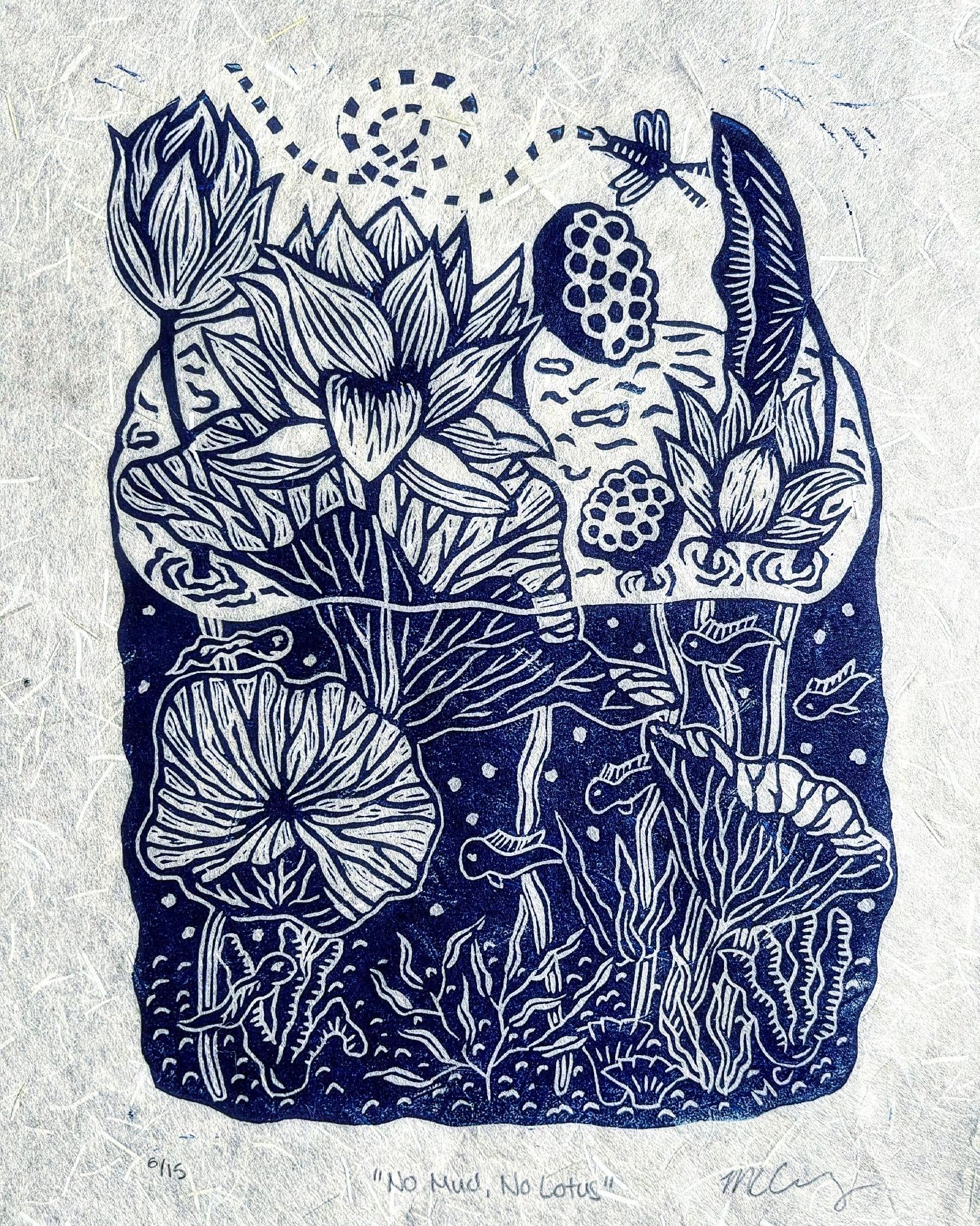 "No Mud, No Lotus" is an 8x10 inch hand-carved linoleum block print in Cranfield process blue ink on gorgeous fibrous Japanese washi paper.
Inspired by the Chinese proverb 出污泥而不染 and adopted by the great Vietnamese Buddhist Monk, Thich Nhat Hanh in his book “No Mud, No Lotus: The Art Of Transforming Suffering”
“…Without mud, you cannot have a lotus flower. Without suffering, you have no ways in order to learn how to be understanding and compassionate…. Happiness is the lotus flower, and the suffering is the mud. So the practice is how to make use of the suffering, make use of the mud, to create the flower, the happiness, and this is possible.”
When we learn to acknowledge, embrace, and understand our suffering, we suffer much less. Not only that, but we’re also able to go further and transform our suffering into understanding, compassion, and joy.