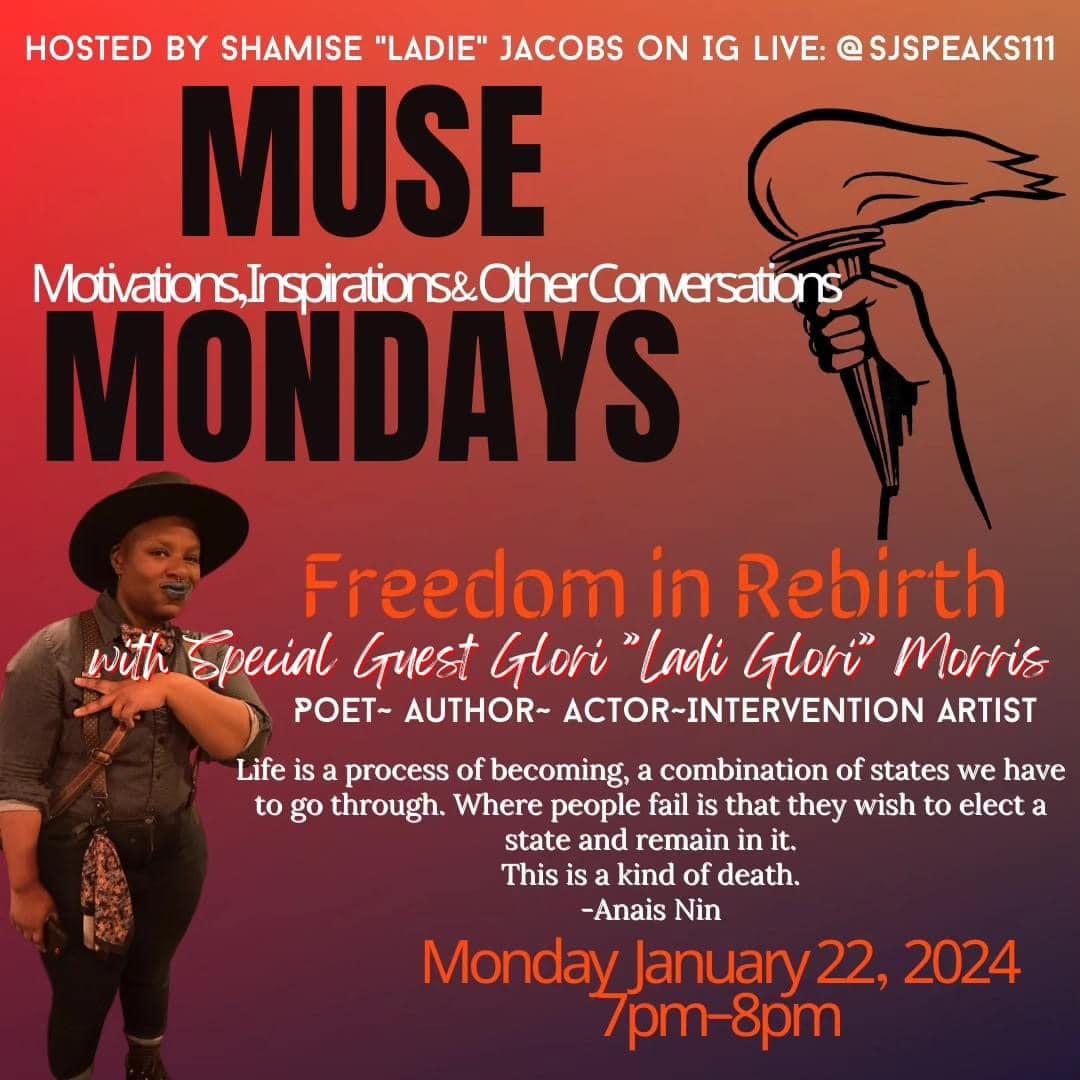 Above is an Image of the monthly installment Muse Mondays podcast hosted by "Shamise Ladie" Jacobs. In this particular episode the theme was "freedom in rebirth" where we had an in depth discussion about what it means to change in unique circumstances. I discussed two different traumatizing circumstances in my life that rendered me less capable to meet my basic needs. I described in depth what it means to look at your needs in a way that requires you to become a larger self by answering the questions in nuance about your own self-care and transcending to "take care of yourself" to a moment to moment demand to know what is needed from your mental, physical and emotional needs to be met in nuance from moment to moment