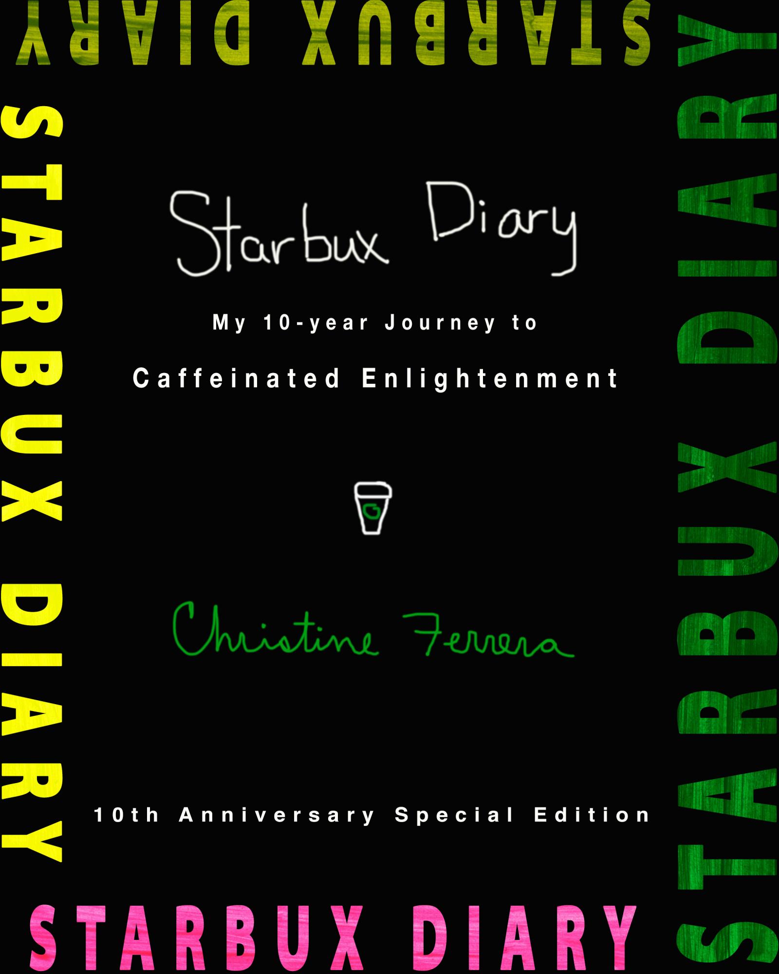 Starbux Diary: My 10-year Journey to Caffeinated Enlightenment
began in 2005 when I was at a Starbucks store and noticed that their customer feedback cards read, "We'd love to hear your thoughts..." Taking their invitation literally, I conceived of an endurance art project in which I jot down my thoughts about life, love and art each day on a comment card and mail the original to Starbucks Coffee's customer relations department. Sometimes, Starbucks writes back.

A selection of diary entries, drawings and actuarial tables, this book commemorates the 10th anniversary of my uniquely humorous take on endurance art.