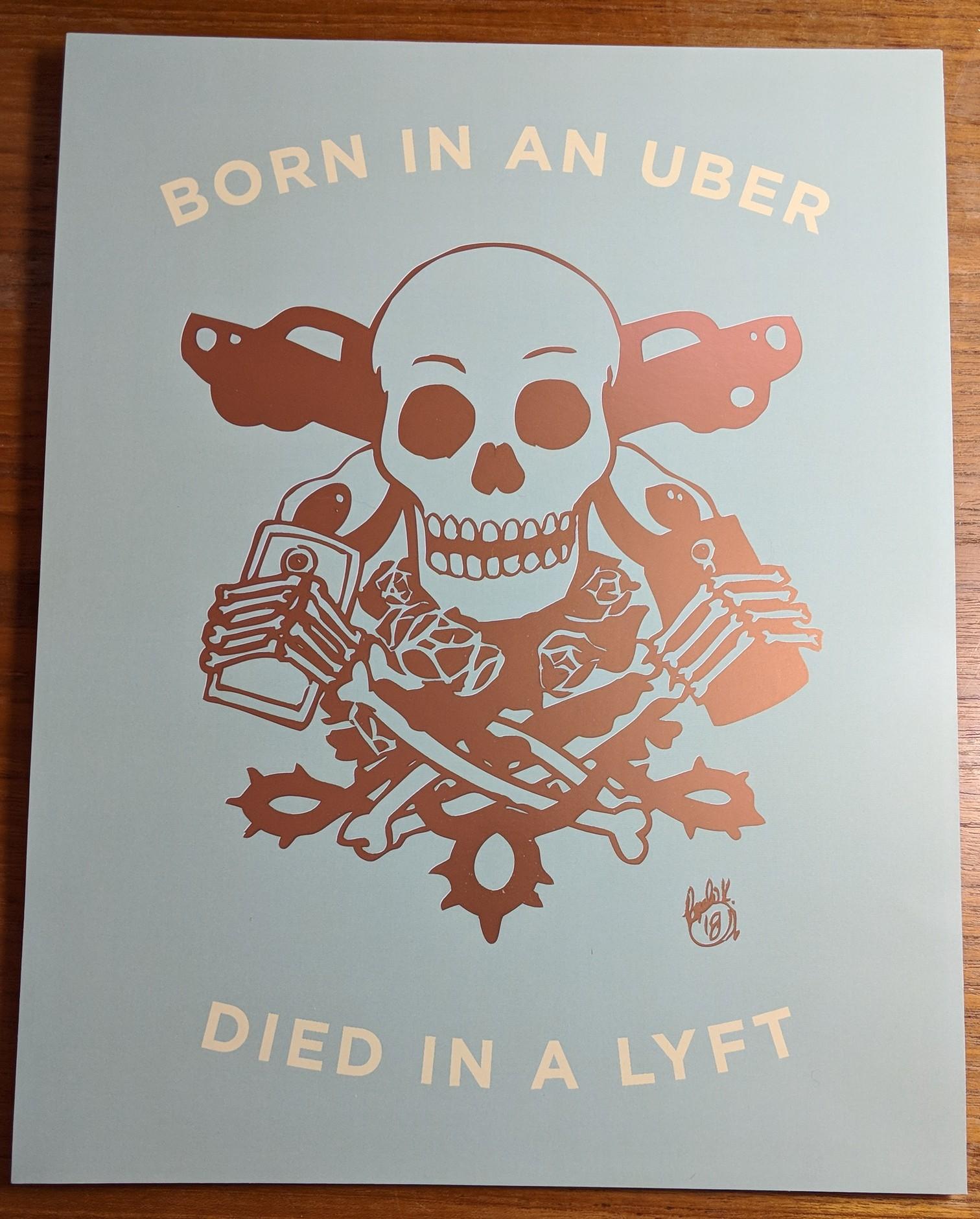 A print of the design MILLENNIAL HELL, featuring rose gold foil on heavy paper. The text says BORN IN AN UBER / DIED IN A LYFT. Designed in Adobe Illustrator.