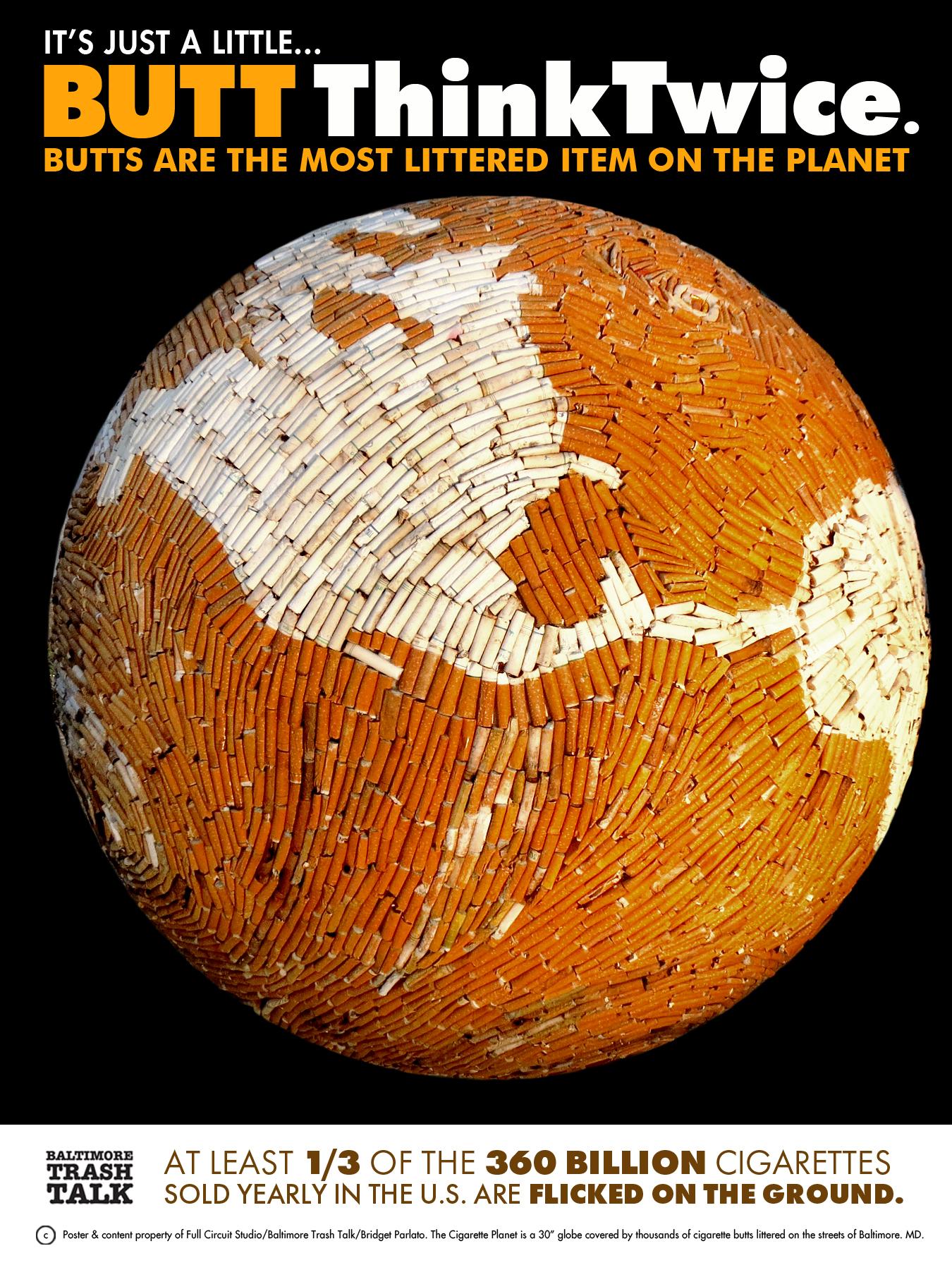 Poster of 30" Cigarette Butt globe used for an anti-cigarette butt litter campaign.