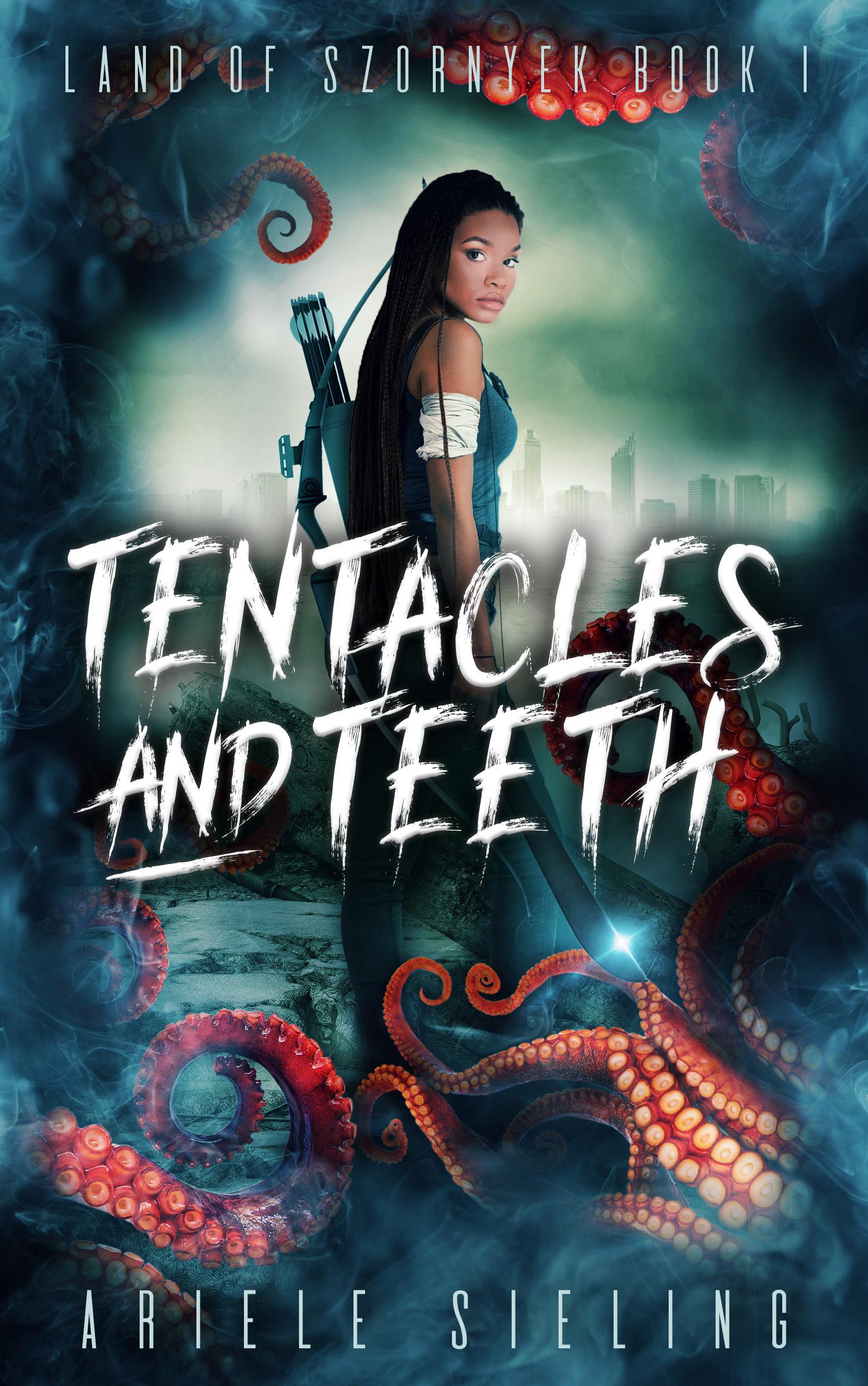 This is the book cover for Tentacles and Teeth, Book one of the Land of Szornyek post-apocalyptic fiction serial.