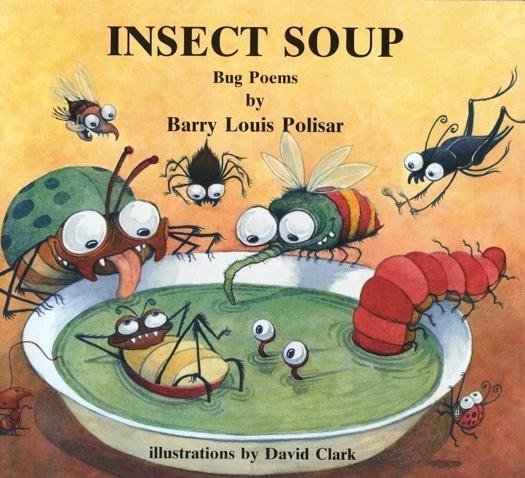 “Set in an extra-large bold font, the poems range from four lines to several stanzas and each one of them goes for the laugh. The final page supplies some information about the species featured in the verses.”
– School Library Journal

“This book is a must have for the child–or adult–who has a healthy respect for bugs. You and your children will enjoy this innovative and talented author/songwriter.”
– Book Lovers Quarterly

“This sequel to Polisar’s poems about animals provide a book packed with funny bugs, from the praying mantis to dung beetles. Polisar’s poems are lively and whimsical and David Clark’s zany illustrations enhance their fun, providing a wealth of insect expressions and fun perspectives on bugs.”
– Midwest Book Review

“Insect Soup eats, bites, floats, marches and parties from the first page to the last. Definitely a picture book that will delight children everywhere.”
– Patricia Timbrook Reviews, Fountain Publishing Syndicate

A Parents’ Guide Award-Winning Book!

The winner of the Parents’ Guide Award for Outstanding Children’s Books, this long awaited sequel to Barry’s animal bestiary is a brand new collection of wonderfully witty poems about the funniest bugs on the planet. From the praying mantis to chiggers, kids will discover that the weird and wacky bugs are the most fun. Even the dung beetle, brilliantly illustrated in a tuxedo with formal serving tray, finally gets the recognition he deserves. An index of the featured creatures rounds out the fun with descriptions of each bug and noted entomological characteristics.

As First Coast Parent Magazine writes, “If you’re not familiar with Barry Polisar’s enchanting yet loony brand of children’s poetry, try his books. There’s nothing sugary about Polisar’s writing. Zany and sophisticated, Polisar’s poetry is a great way to show the child interested in poetry how much fun you can have writing verse. But it’s also an education about the topic of his rhymes.He concludes the book with dictionary definitions of each insect. The illustrations from chiggers to cockroaches to ticks are excellent.”
